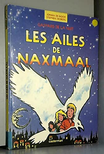 Gaspard de la nuit. Vol. 4. Les ailes de Naxmaal