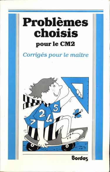 Mathématiques, problèmes choisis, CM2, corrigés
