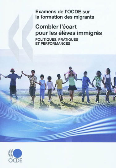 Combler l'écart pour les élèves immigrés : politiques, pratiques et performances
