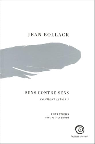 Sens contre sens : comment lit-on ? : entretiens avec Patrick Llored