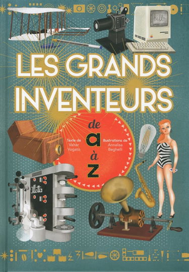 Les grands inventeurs de A à Z
