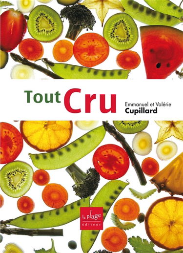 Tout cru : recettes sans gluten et sans produits laitiers