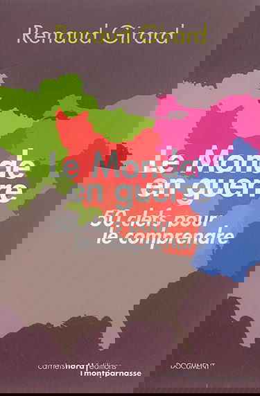 Le monde en guerre : 50 clefs pour le comprendre