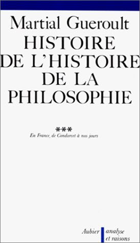 Dianoématique : Histoire de l'histoire de la philosophie. Vol. 3. En France, de Condorcet à nos jours