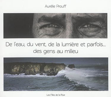 De l'eau, du vent, de la lumière et parfois... : des gens au milieu