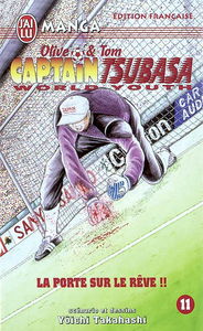 Captain Tsubasa world youth : Olive et Tom. Vol. 11. La porte sur le rêve !!