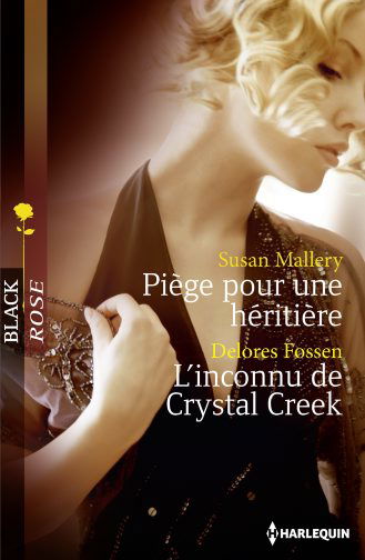 Piège pour une héritière. L'inconnu de Crystal Creek