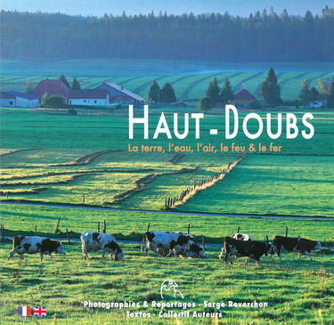 Haut-Doubs - La terre, l'eau, l'air, le feu & le fer
