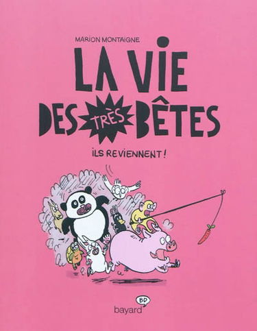 La vie des très bêtes. Vol. 2. Ils reviennent !