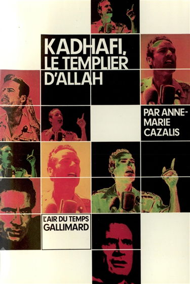 Kadhafi, le Templier d'Allah