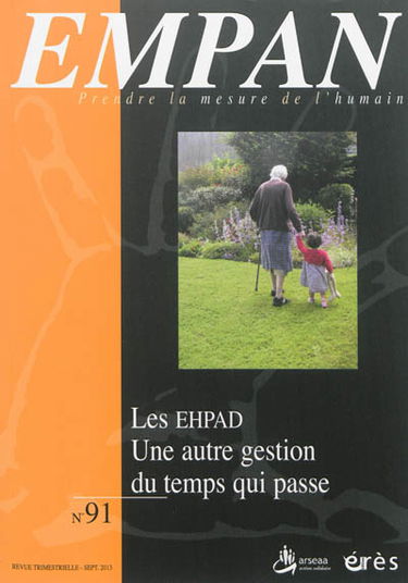 Empan, n° 91. Les EHPAD : une autre gestion du temps qui passe