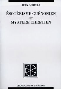 Esotérisme guénonien et mystère chrétien