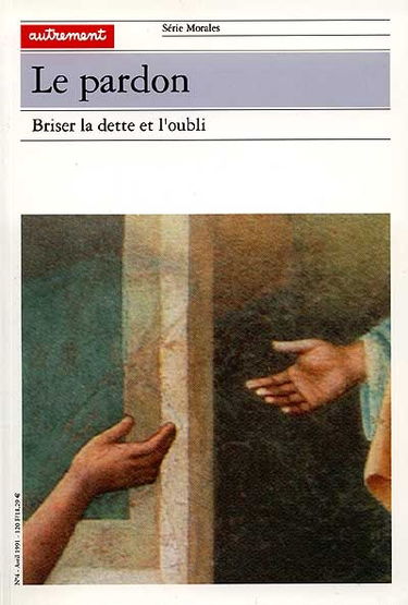 Le Pardon : briser la dette et l'oubli