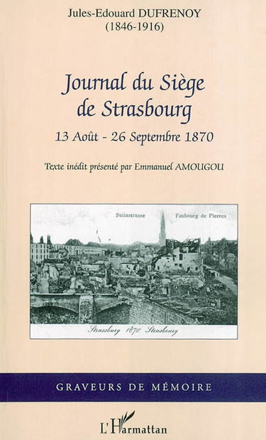 Journal du siège de Strasbourg, 13 août-26 septembre 1870
