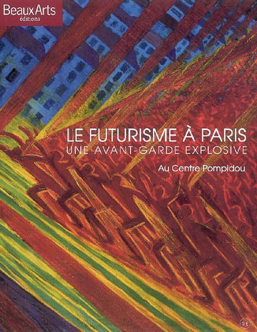 Le futurisme à Paris : une avant-garde explosive au Centre Pompidou
