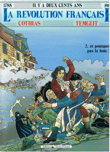 Il y a deux cents ans, la Révolution française. Vol. 2. Et pourquoi pas la lune ?