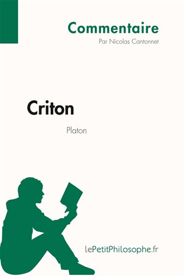 Couverture de Criton de Platon (Commentaire) : Comprendre la philosophie avec lePetitPhilosophe.fr