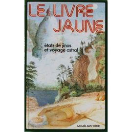 Le livre jaune: Etats de Jinas et voyage astral