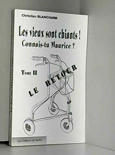 Les vieux sont chiants! connais-tu maurice? tome 2