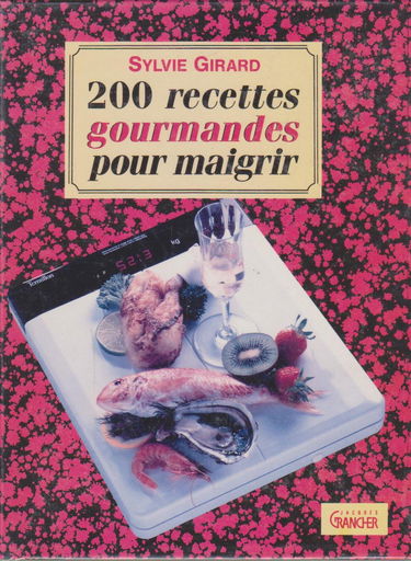 200 recettes gourmandes pour maigrir