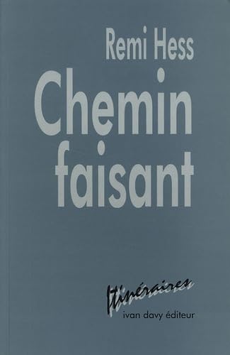 Chemin faisant : roman institutionnel d'un ethnosociologue de l'éducation