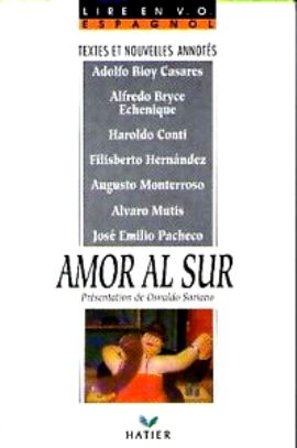 Amor al sur : textes et nouvelles annotés