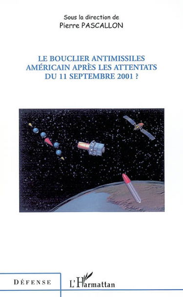 Le bouclier antimissiles américain après les attentats du 11 septembre 2001 ?