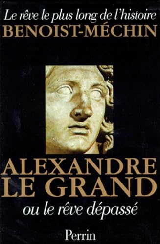 Alexandre le Grand : Le rêve dépassé