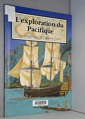 L'exploration du pacifique les expeditions du capitaine cook