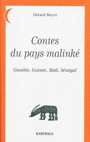 Contes du pays malinké : Gambie, Guinée, Mali, Sénégal