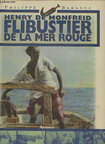 Henry de Monfreid, flibustier de la mer Rouge
