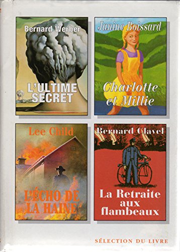 Sélection du livre, n° 239 : L'Ultime secret - Charlotte et Millie - L'Écho de la haine - La Retraite aux flambeaux