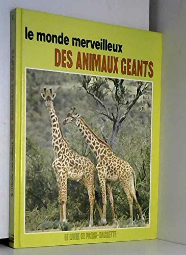 Le Monde merveilleux des animaux géants