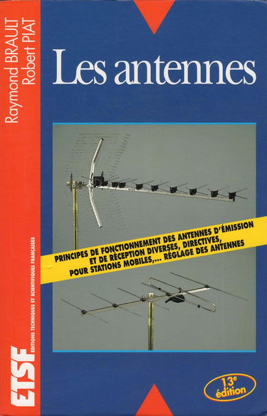Les antennes: Principes de fonctionnement des antennes, antennes d'émission et de réception diverses...
