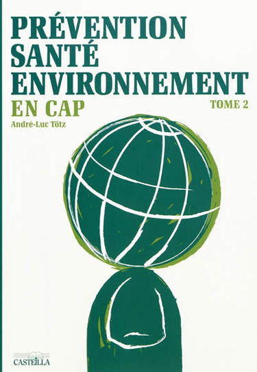 Prévention, santé, environnement en CAP. Vol. 2