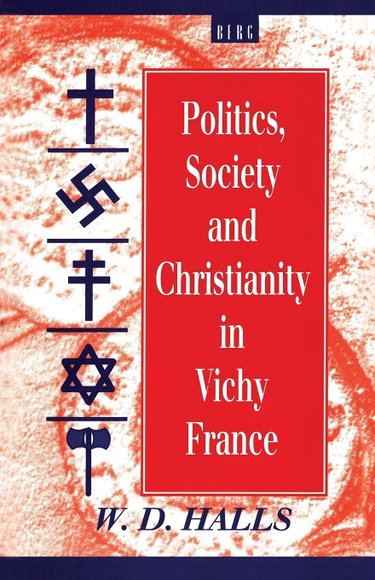 Couverture de Politics, Society and Christianity in Vichy France