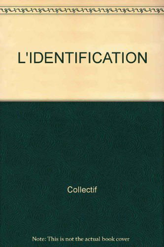 L'Identification : l'autre, c'est moi