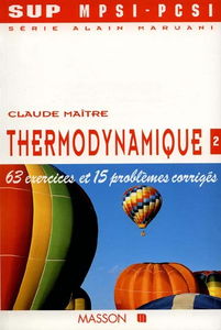 Série Alain Maruani, MPSI, PCSI. Vol. 2-2. Thermodynamique : exercices et problèmes