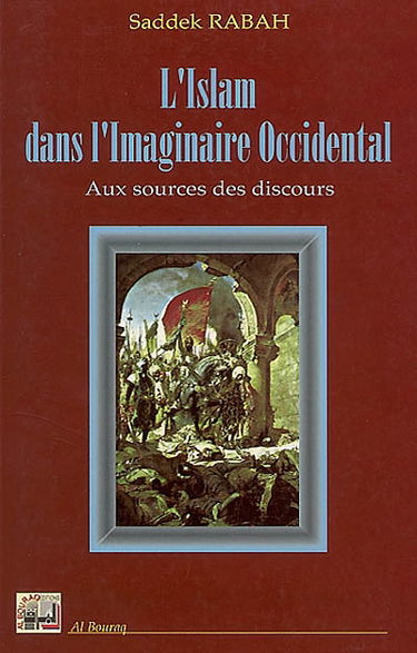 L'islam dans l'imaginaire occidental : aux sources des discours