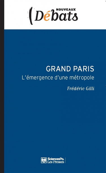 Grand Paris : l'émergence d'une métropole