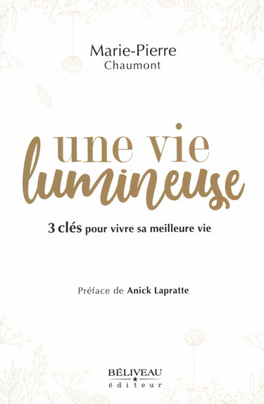 Une vie lumineuse : trois clés pour vivre sa meilleure vie