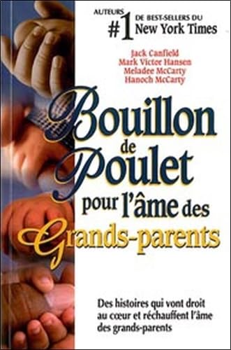 Bouillon de poulet pour l'âme des grands-parents : des histoires qui vont droit au coeur et réchauffent l'âme des grands-parents