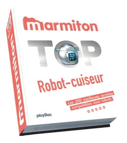 Top robot-cuiseur : les 200 meilleures recettes compatibles tous robots