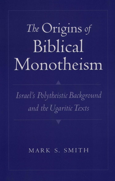 Couverture de The Origins of Biblical Monotheism: Israel's Polytheistic Background and the Ugaritic Texts