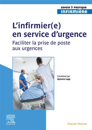 Couverture de L'infirmier(e) en service d'urgence : faciliter la prise de poste aux urgences