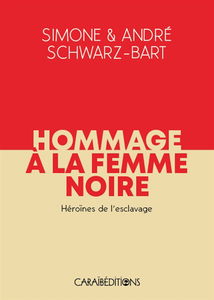 Hommage à la femme noire. Héroïnes de l'esclavage