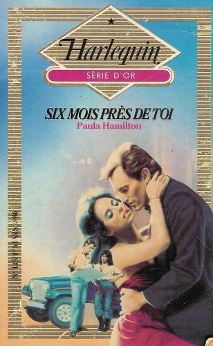 Six mois près de toi : Collection : Harlequin série or n° 145