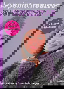 Le point mousse superstar : assemblages simples de carrés & rectangles : spécial débutantes !