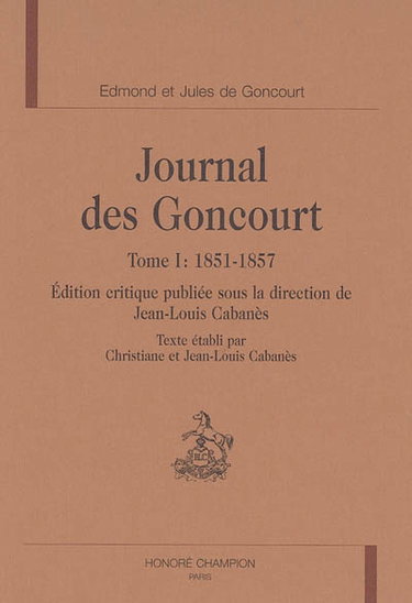 Journal des Goncourt. Vol. 1. 1851-1857