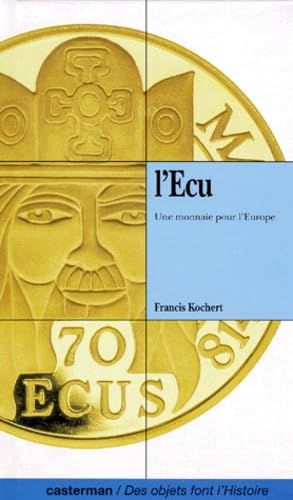 L'Ecu : une monnaie pour l'Europe